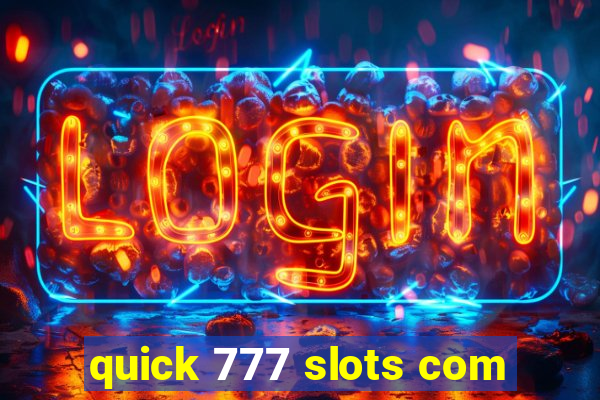 quick 777 slots com